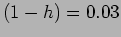 $ (1-h)=0.03$