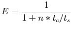 $\displaystyle E=\frac{1}{1+n*t_c/t_s}$