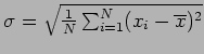 $\sigma = \sqrt{\frac{1}{N} \sum_{i=1}^N(x_i- \overline{x})^2}$