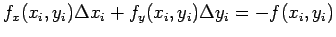 $ f_x(x_i,y_i)\Delta x_i+f_y(x_i,y_i)\Delta y_i=-f(x_i,y_i)$