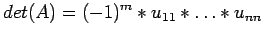 $\displaystyle det(A) = (-1)^m*u_{11}*\ldots*u_{nn}
$