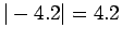 $ \vert-4.2\vert = 4.2$