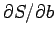 $ \partial S/\partial b$