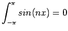 $\displaystyle \int_{-\pi}^{\pi}sin(nx)=0$