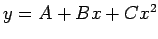 $y=A+Bx+Cx^2$