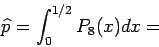 \begin{displaymath}
\widehat{p} = \int_0^{1/2}P_8(x)dx =
\end{displaymath}