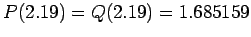 $P(2.19) = Q(2.19) = 1.685159$