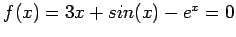 $f(x) = 3x + sin(x) - e^x=0$