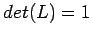 $det(L)=1$