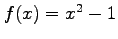 $f(x)=x^2-1$