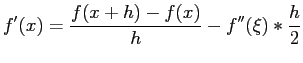 $\displaystyle f'(x)=\frac{f(x+h)-f(x)}{h}-f''(\xi)*\frac{h}{2}$