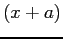 $ (x+a)$