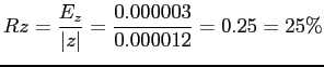 $\displaystyle Rz =\frac{E_z}{\vert z\vert}=\frac{0.000003}{0.000012}= 0.25 = 25\%
$