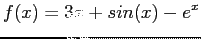 $\displaystyle f(x)=3x + sin(x) - e^x
$