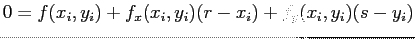 $ 0=f(x_i,y_i)+f_x(x_i,y_i)(r-x_i)+f_y(x_i,y_i)(s-y_i)$