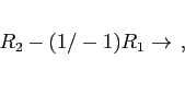 \begin{displaymath}
\begin{array}{r}
\\
R_2-(1/-1)R_1 \rightarrow \\
\\
\end{array},
\end{displaymath}