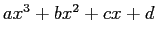 $ ax^3 + bx^2 + cx + d$