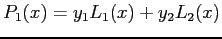 $\displaystyle P_1(x)=y_1L_1(x)+y_2L_2(x)
$