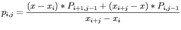 $\displaystyle p_{i,j}=\frac{(x-x_i)*P_{i+1,j-1}+(x_{i+j}-x)*P_{i,j-1}}{x_{i+j}-x_i}
$