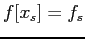 $\displaystyle f[x_s]=f_s
$