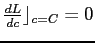 $ {\frac{dL}{dc}}\rfloor_{c=C}=0$