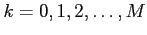 $k=0,1,2,\ldots,M$