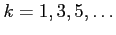 $k={1,3,5,\ldots}$