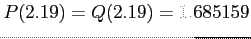 $P(2.19) = Q(2.19) = 1.685159$