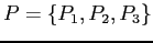 $ P = \{P_1, P_2, P_3\}$