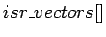 $isr\_vectors[]$
