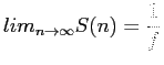 $\displaystyle lim_{n\rightarrow \infty} S(n)=\frac{1}{f}
$