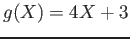 $ g(X) = 4X + 3$