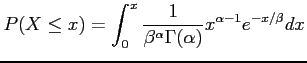 $\displaystyle P(X \leq x)=\int_0^{x} \frac{1}{\beta^\alpha \Gamma(\alpha)} x^{\alpha-1} e^{-x/\beta}dx
$