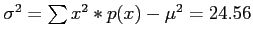 $ \sigma^2 =\sum x^2*p(x)-\mu^2=24.56$