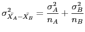 $\displaystyle \sigma_{\bar{X_A}-\bar{X_B}}^2=\frac{\sigma_A^2}{n_A}+\frac{\sigma_B^2}{n_B}
$