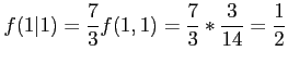 $\displaystyle f(1\vert 1)=\frac{7}{3}f(1,1)=\frac{7}{3}*\frac{3}{14}=\frac{1}{2}
$