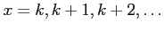 $ x=k,k+1,k+2,\ldots$