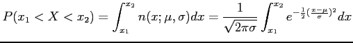 $\displaystyle P(x_1<X<x_2)=\int_{x_1}^{x_2}n(x;\mu,\sigma)dx=\frac{1}{\sqrt{2\pi \sigma}}\int_{x_1}^{x_2}e^{-\frac{1}{2}(\frac{x-\mu}{\sigma})^2}dx
$