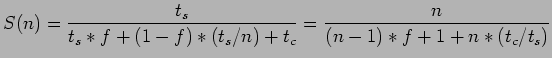 $\displaystyle S(n)=\frac{t_s}{t_s*f+(1-f)*(t_s/n)+t_c}=\frac{n}{(n-1)*f+1+n*(t_c/t_s)}$