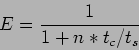 \begin{displaymath}
E=\frac{1}{1+n*t_c/t_s}
\end{displaymath}