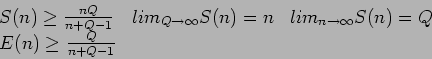 \begin{displaymath}
\begin{array}{lcc}
S(n) \geq \frac{nQ}{n+Q-1} & lim_{Q\right...
...ow \infty} S(n)=Q \\
E(n) \geq \frac{Q}{n+Q-1} & &
\end{array}\end{displaymath}