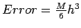 $ Error=\frac{M}{6}h^3$