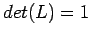 $ det(L)=1$