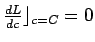 $ {\frac{dL}{dc}}\rfloor_{c=C}=0$