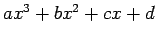 $ ax^3 + bx^2 + cx + d$