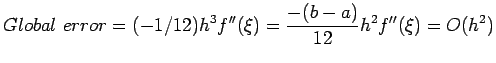 $\displaystyle Global error=(-1/12)h^3f''(\xi)= \frac{-(b-a)}{12}h^2f''(\xi)=O(h^2)
$