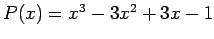 $P(x) = x^3-3x^2+3x-1$