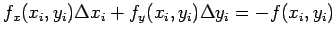 $f_x(x_i,y_i)\Delta x_i+f_y(x_i,y_i)\Delta y_i=-f(x_i,y_i)$