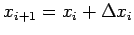 $x_{i+1}=x_i+\Delta x_i$