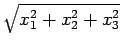 $\sqrt{x_1^2+x_2^2+x_3^2}$